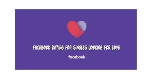 Facebook Dating for Singles seeking Love – How to Sign Up for Facebook Dating